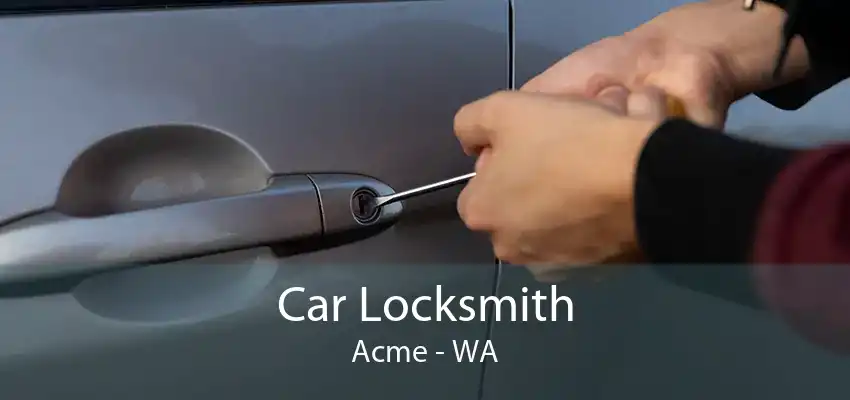 Car Locksmith Acme - WA