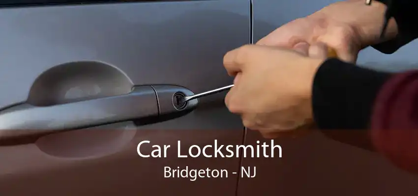 Car Locksmith Bridgeton - NJ
