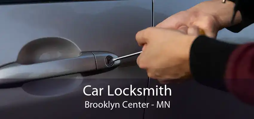 Car Locksmith Brooklyn Center - MN