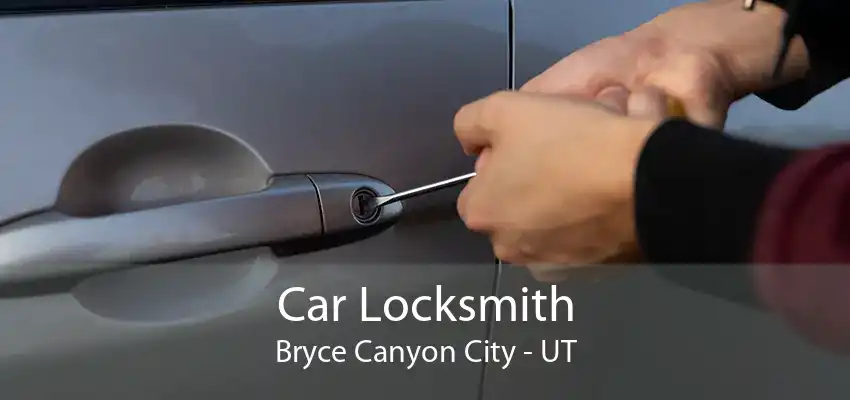 Car Locksmith Bryce Canyon City - UT