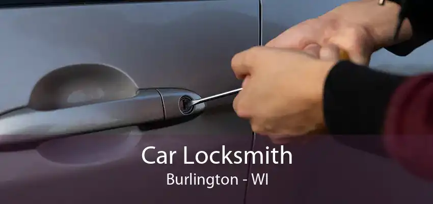 Car Locksmith Burlington - WI