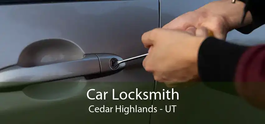 Car Locksmith Cedar Highlands - UT