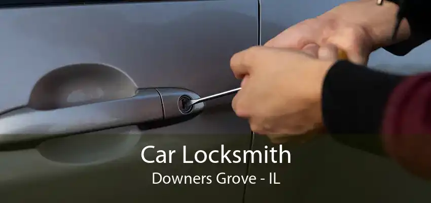 Car Locksmith Downers Grove - IL