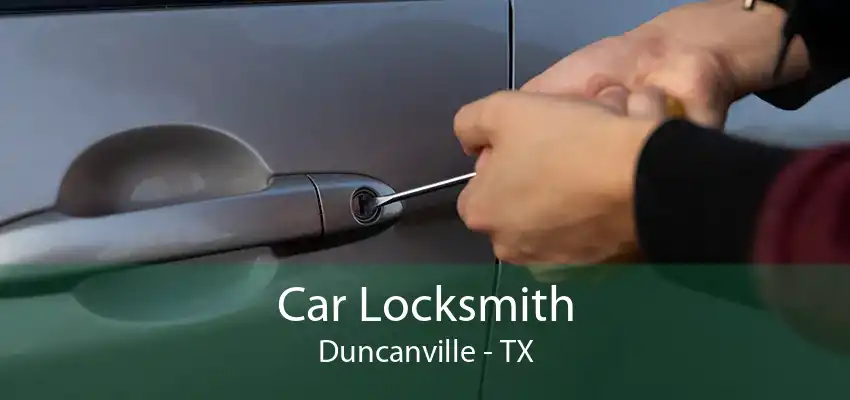 Car Locksmith Duncanville - TX