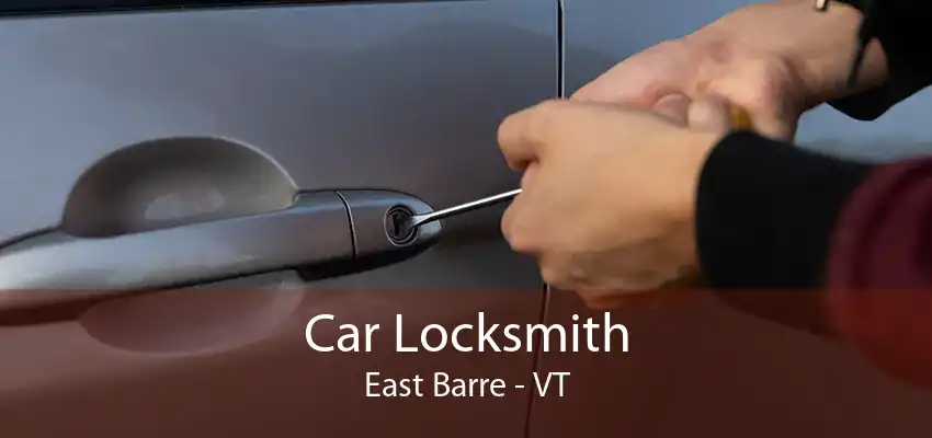 Car Locksmith East Barre - VT