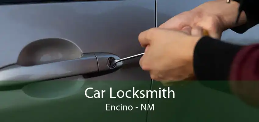 Car Locksmith Encino - NM