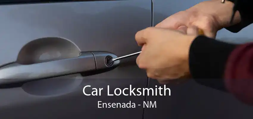 Car Locksmith Ensenada - NM