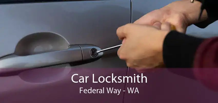 Car Locksmith Federal Way - WA