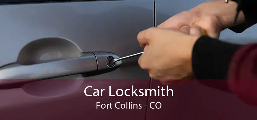 Car Locksmith Fort Collins - CO