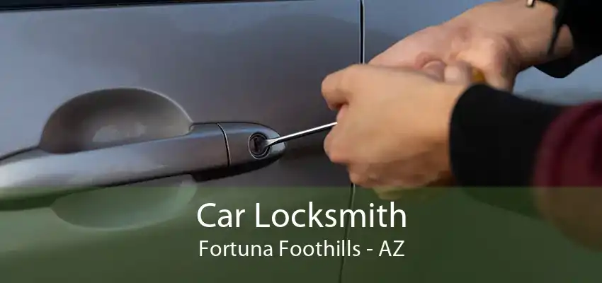 Car Locksmith Fortuna Foothills - AZ