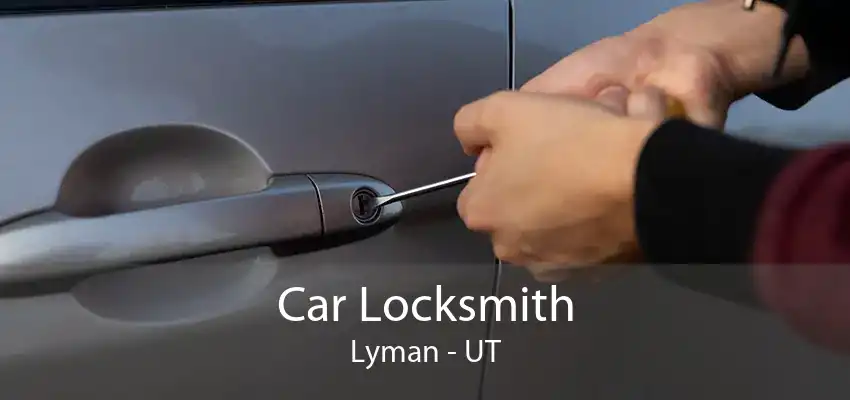 Car Locksmith Lyman - UT