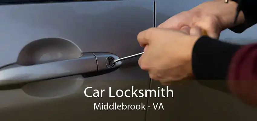 Car Locksmith Middlebrook - VA