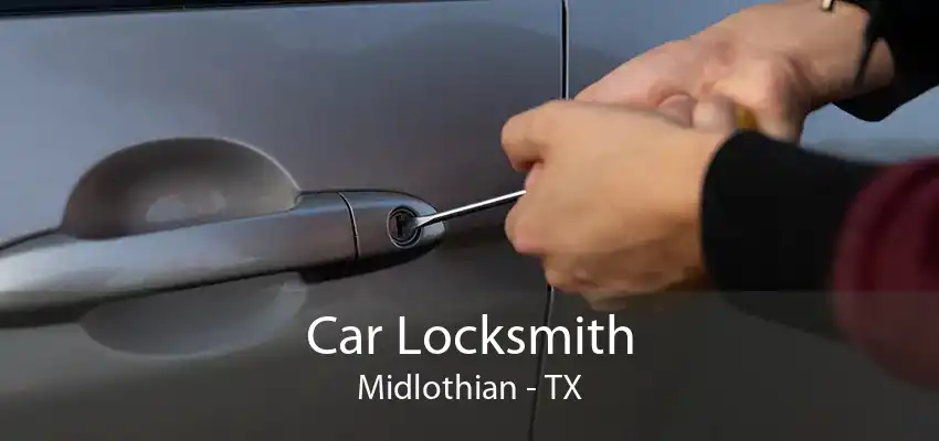 Car Locksmith Midlothian - TX