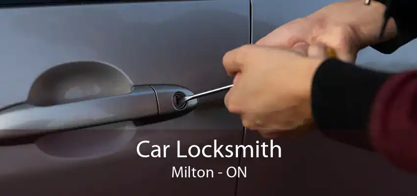 Car Locksmith Milton - ON