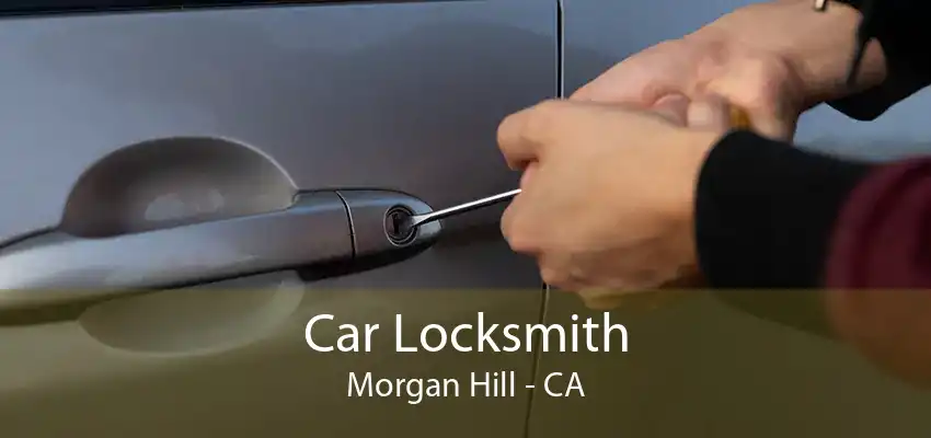 Car Locksmith Morgan Hill - CA