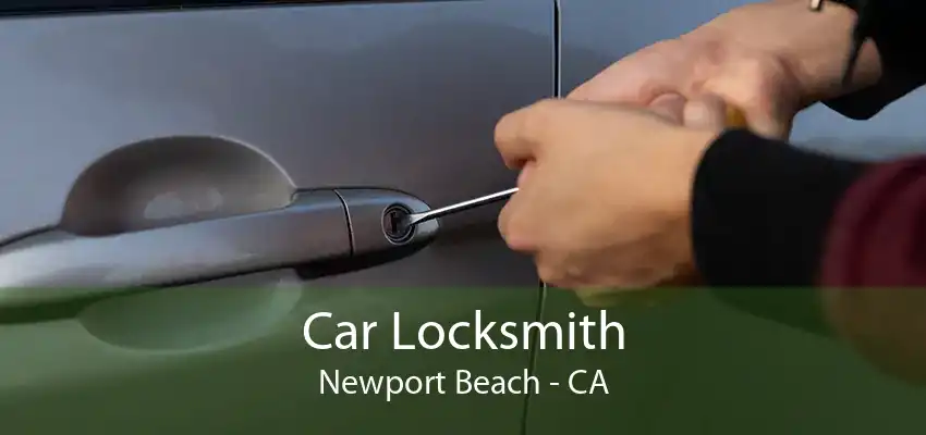 Car Locksmith Newport Beach - CA