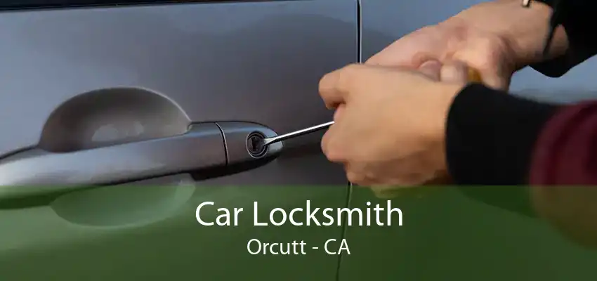 Car Locksmith Orcutt - CA