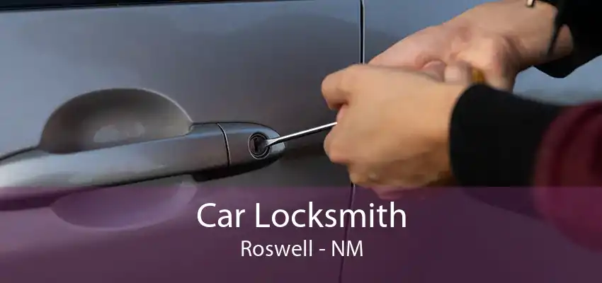 Car Locksmith Roswell - NM