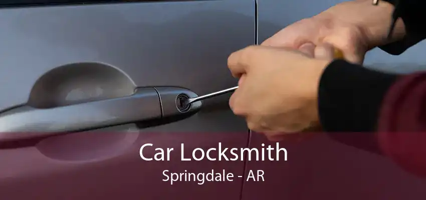 Car Locksmith Springdale - AR