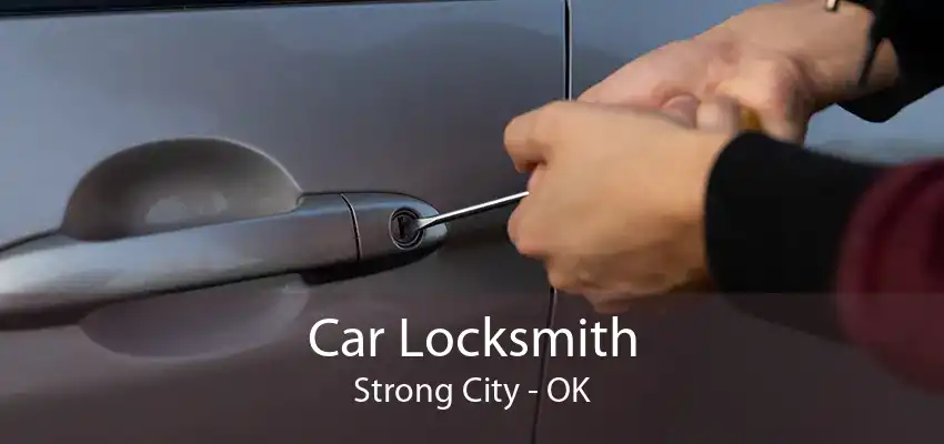 Car Locksmith Strong City - OK