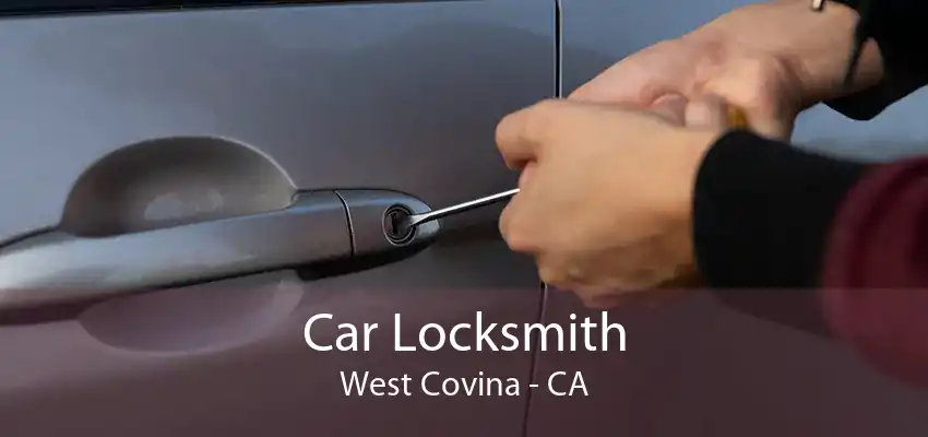Car Locksmith West Covina - CA