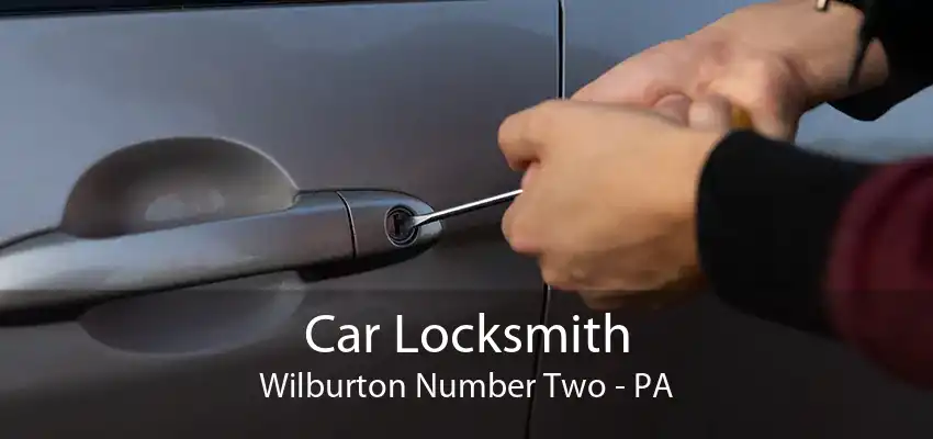 Car Locksmith Wilburton Number Two - PA