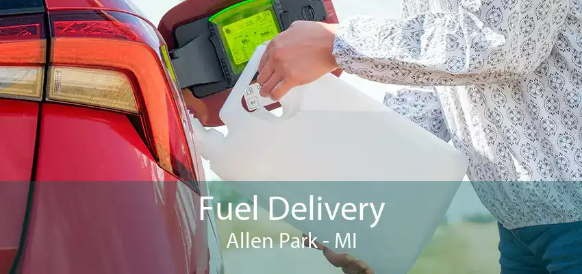 Fuel Delivery Allen Park - MI