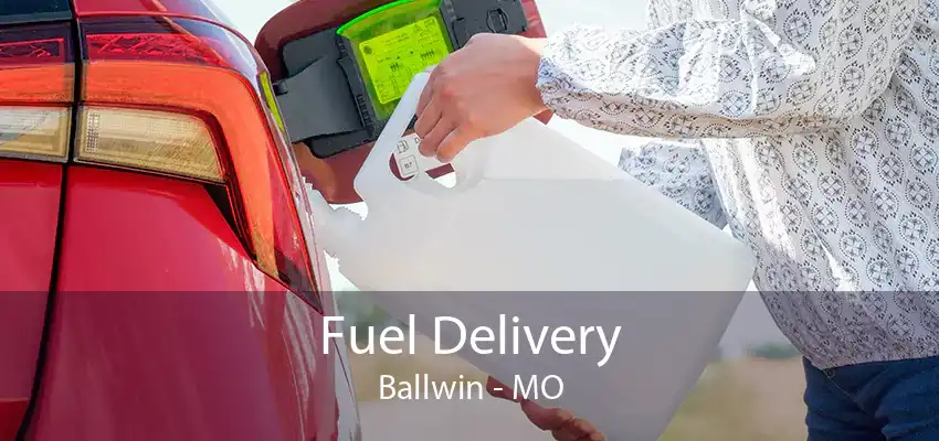 Fuel Delivery Ballwin - MO