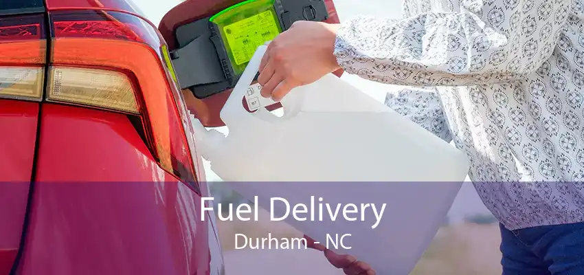 Fuel Delivery Durham - NC