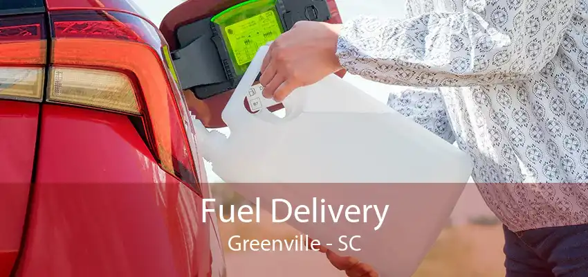 Fuel Delivery Greenville - SC