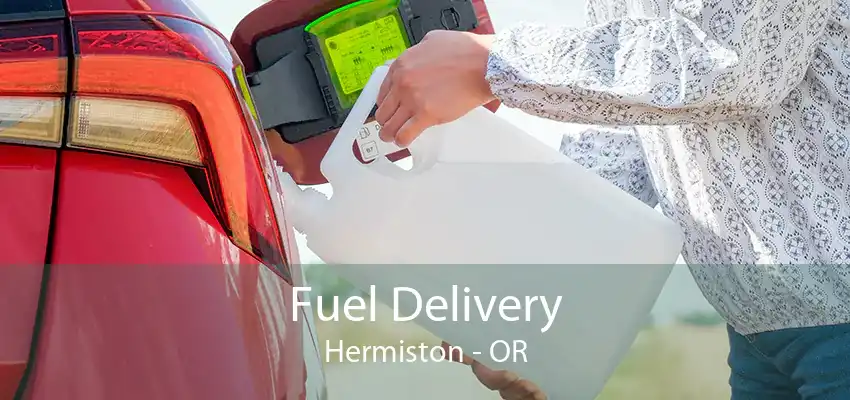 Fuel Delivery Hermiston - OR