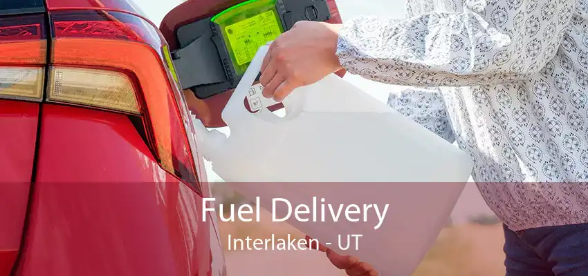 Fuel Delivery Interlaken - UT