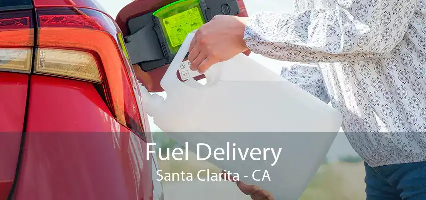Fuel Delivery Santa Clarita - CA
