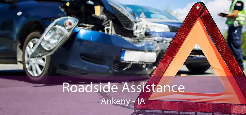 Roadside Assistance Ankeny - IA