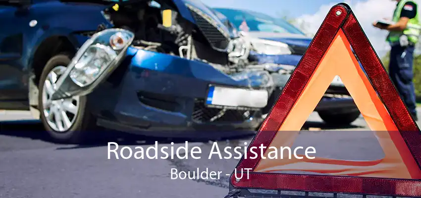 Roadside Assistance Boulder - UT