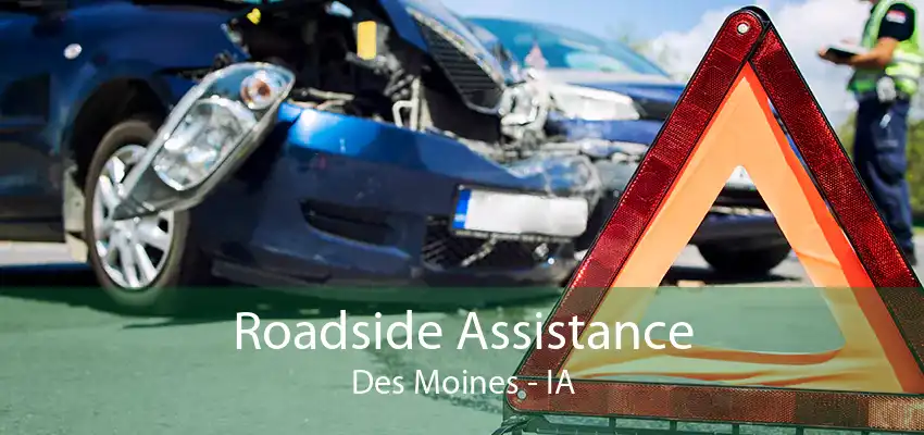 Roadside Assistance Des Moines - IA