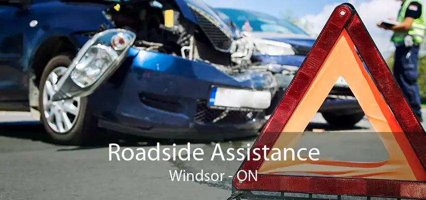 Roadside Assistance Windsor - ON