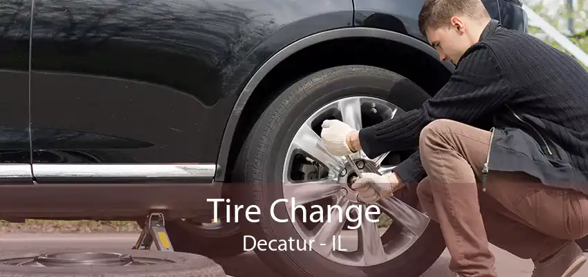 Tire Change Decatur - IL