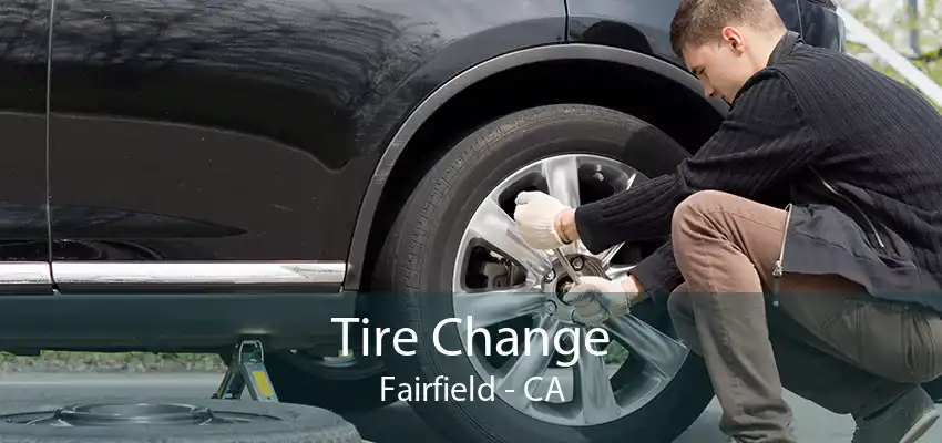 Tire Change Fairfield - CA