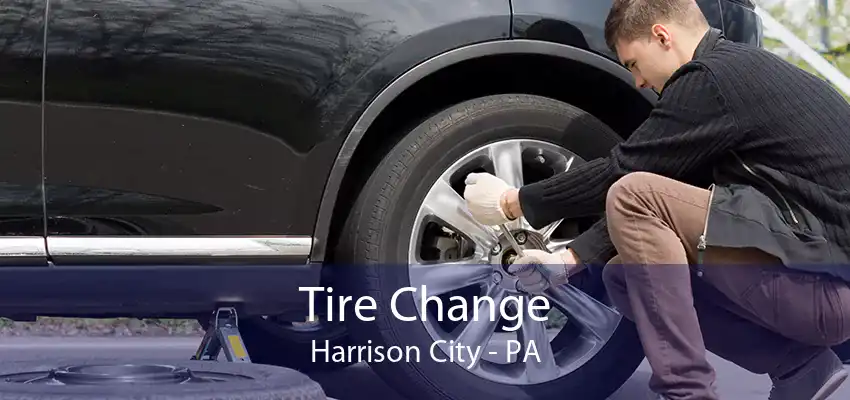 Tire Change Harrison City - PA